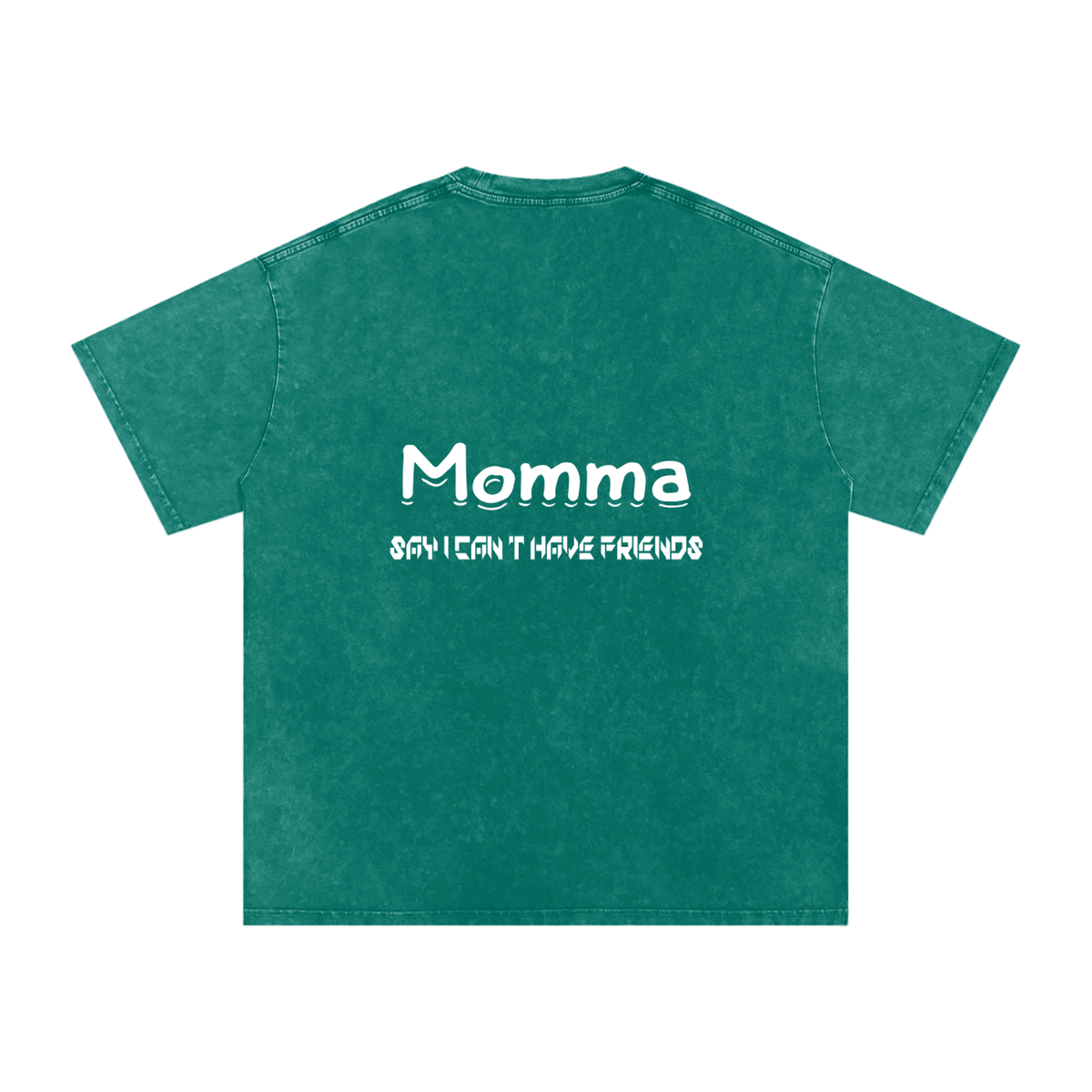 Momma Say I Cant Have Friends Snow Washed Oversized Cotton T-Shirt