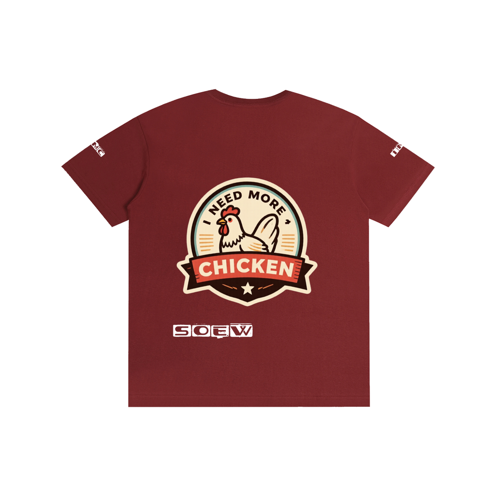 I need more chicken Pure Cotton Unisex T-Shirt