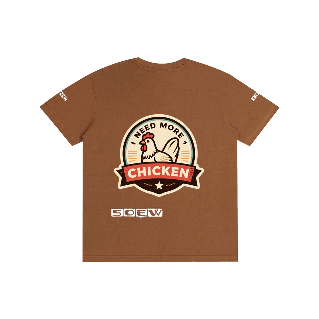 I need more chicken Pure Cotton Unisex T-Shirt