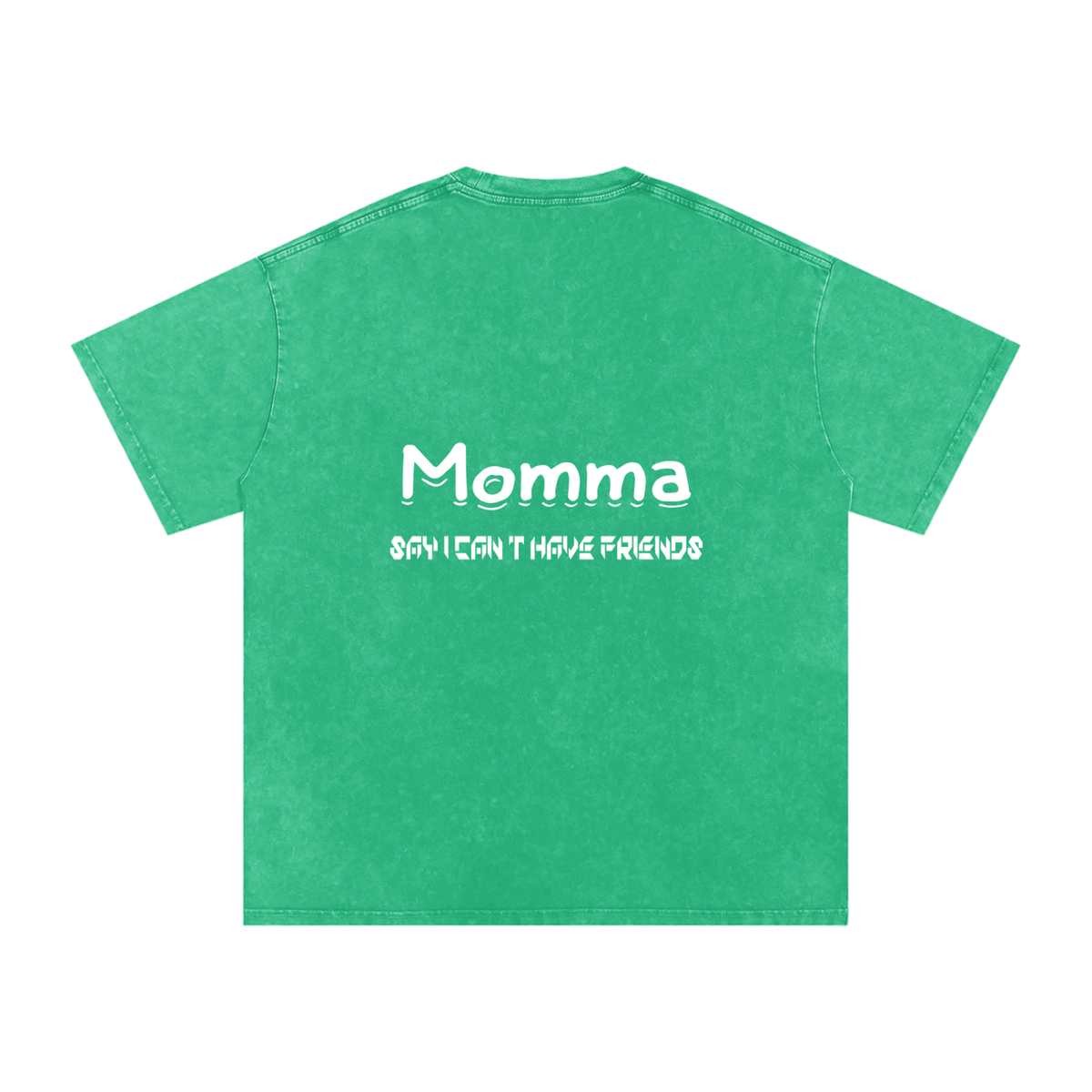 Momma Say I Cant Have Friends Snow Washed Oversized Cotton T-Shirt