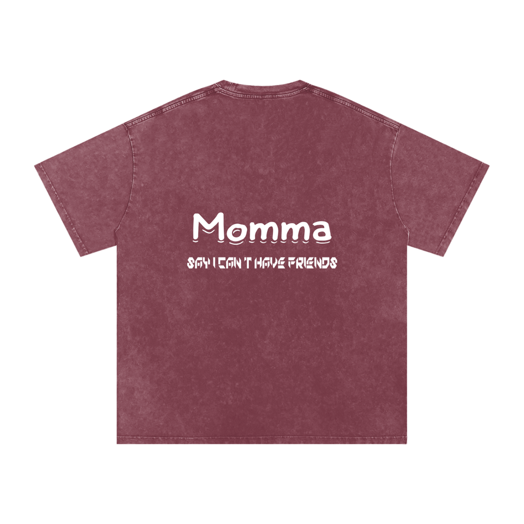 Momma Say I Cant Have Friends Snow Washed Oversized Cotton T-Shirt