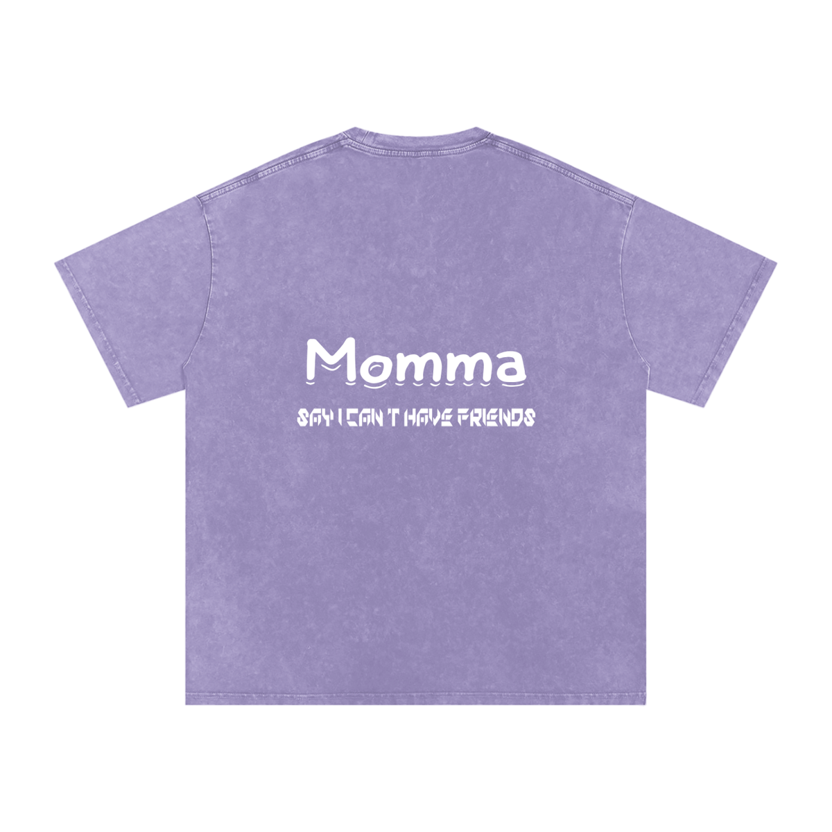 Momma Say I Cant Have Friends Snow Washed Oversized Cotton T-Shirt
