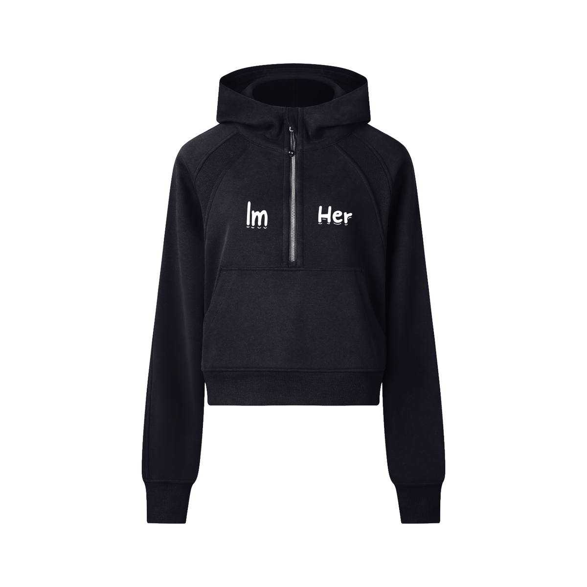 I'm her Cropped Half-Zip Hoodie