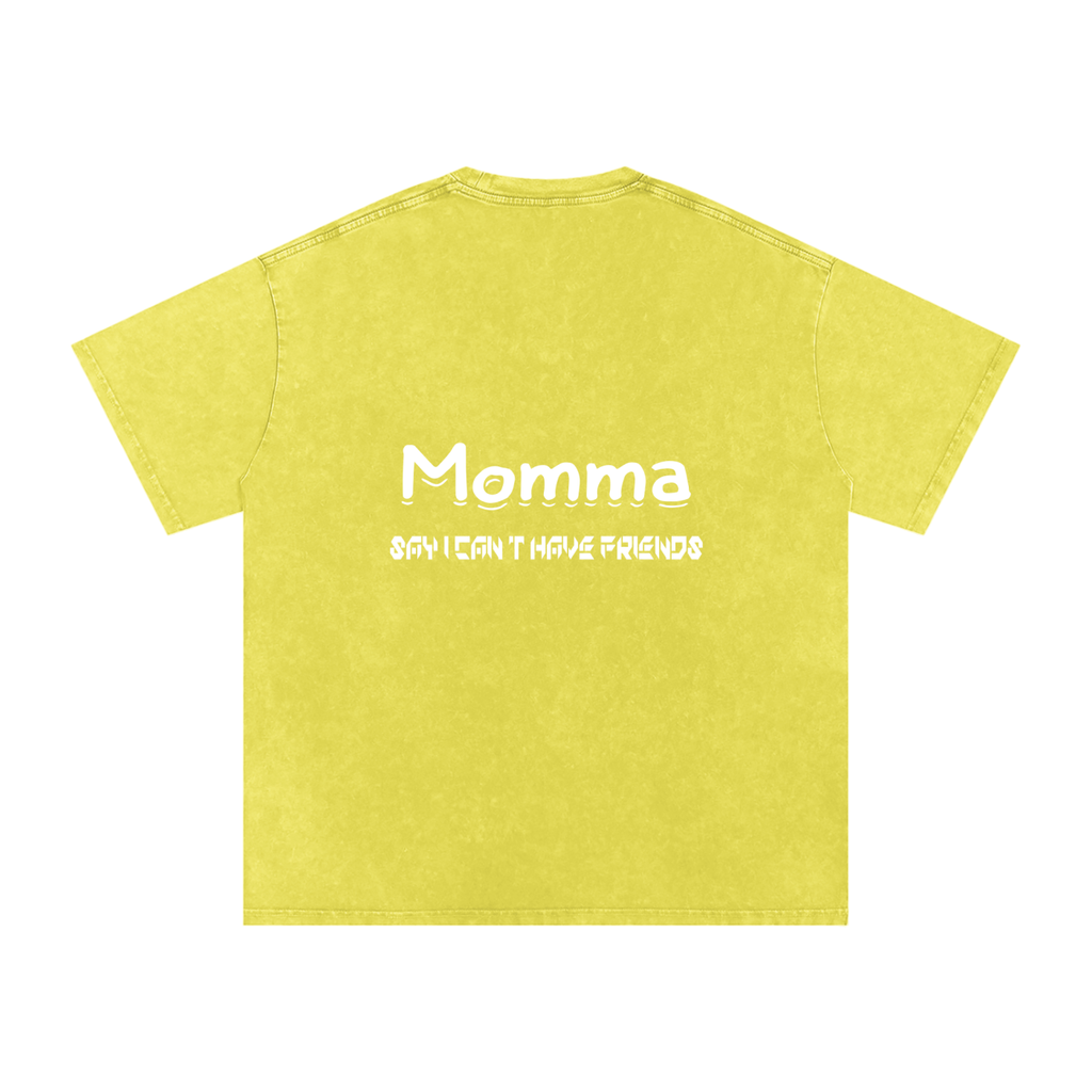 Momma Say I Cant Have Friends Snow Washed Oversized Cotton T-Shirt